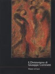 Cominetti - Il Divisionismo di Giuseppe Cominetti. Visioni di luce
