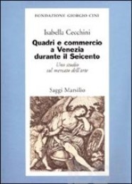 Quadri e commercio a Venezia durante il Seicento. uno studio sul mercante dell'arte