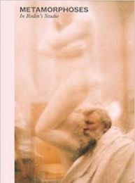 Metamorphoses. In Rodin's studio