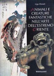 Animali e creature fantastiche nell'arte dell'estremo oriente
