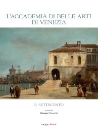 Accademia di belle arti di Venezia. Il settecento. (L')