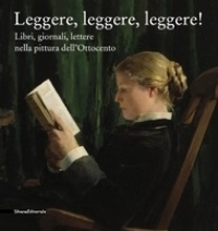 Leggere, Leggere, Leggere! Libri, giornali, lettere nella pittura dell'Ottocento