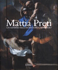 Preti - Mattia Preti un giovane nella Roma dopo Caravaggio