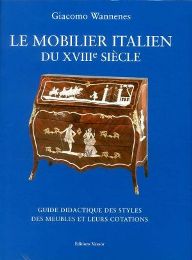 Mobilier italien du XVIIIe siecle. Guide didactique des styles des meubles et leurs cotations. (Les)