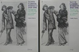 Rossetti - The paintings and the drawings of Dante Gabriel Rossetti 1828-1882. A Catalogue Raisonné