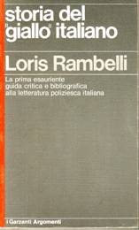 Storia del giallo italiano. La prima esaustiva guida critica e bibliografica alla letteratura poliziesca italiana