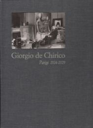 De Chirico - Giorgio de Chirico. Parigi 1924-1929 dalla nascita del Surrealismo al crollo di Wall Street