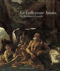 Collezione Amata da Bassano a Longhi. (La)
