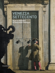 Venezia Settecento. Studi in memoria di Alessandro Bettagno