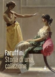 Faruffini. Storia di una collezione