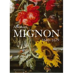 Mignon - Abraham Mignon 1640 - 1679 . Catalogue raisonnè
