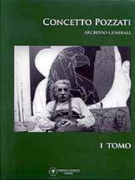 Pozzati - Concetto Pozzati. Archivio Generale. Tomo I