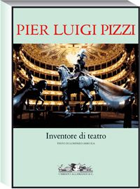 Pier Luigi Pizzi . Inventore di teatro .