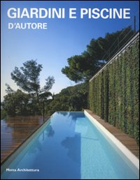 Giardini e piscine d'autore .