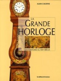 Grande Horloge - la Comtoise au XIX siècle (La)