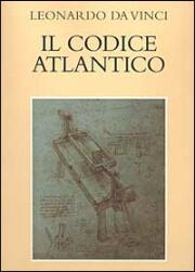 Leonardo da Vinci. Il Codice Atlantico della Biblioteca Ambrosiana di Milano.