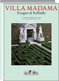 Villa Madama . Il sogno di Raffaello .