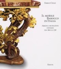 Mobile Barocco in Italia. Arredi e decorazioni d'interni dal 1600 al 1738. (Il)