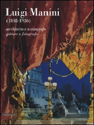 Luigi Manini ( 1848-1936 ) Architetto e Scenografo , Pittore e Fotografo .