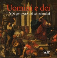 Uomini e Dei. Il 600 genovese dei collezionisti