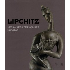Lipchitz . Les années françaises de 1910 à 1940 .