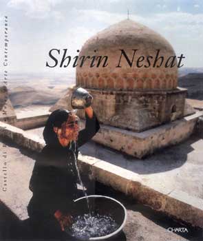 Shirin Neshat . [ Mostra di Rivoli ] .