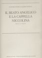 Beato Angelico e la cappella Niccolina : Storia e restauro . Monumenti musei e gallerie pontificie