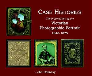 Case Histories The Packaging and Presentation of the Photographic Portrait in Victorian Britain 1840-1875