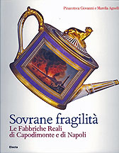 Sovrane fragilità. Le fabbriche Reali di Capodimonte e di Napoli