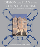 Design and Plan in The Country House From Castle Donjons to Palladian Boxes