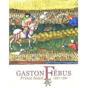 Gaston Febus. Prince Soleil. 1331-1391.