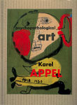 Appel - Karel Appel. Art psychopathologique