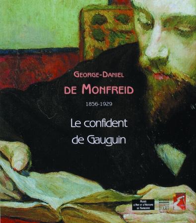 George-Daniel de Monfreid 1856-1929 . Le confident de Gauguin