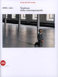 Arte del XX secolo. 2000 e oltre. Tendenze della contemporaneità