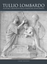 Tullio Lombardo . Architetto e scultore nella Venezia del Rinascimento