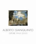 Gianquinto - Alberto Gianquinto . Opere 1961 - 2000