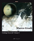 Marco Gradi . Catalogo generale vol I .