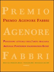 Premio Agenore Fabbri . Posizioni Attuali dell'Arte Italiana .