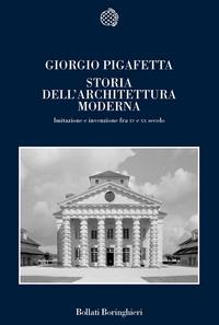 Storia dell'architettura moderna . Imitazione e invenzione fra XV e XX secolo