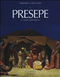 Presepe e i suoi personaggi. (Il)