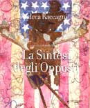 Andrea Raccagni . La sintesi degli opposti . 1945 - 2005