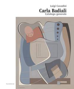 Badiali - Carla Badiali. Catalogo generale