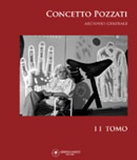 Pozzati - Concetto Pozzati. Archivio generale. Tomo II