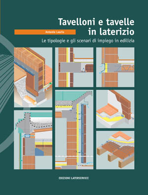 Tavelloni e tavelle in laterizio . Le tipologie e gli scenari di impiego in edilizia