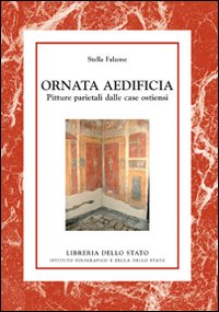 Ornata Aedificia . Pitture parietali delle case ostiensi .