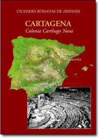 Cartagena . Colonia Carthago Nova .