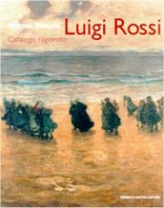Luigi Rossi. Catalogo ragionato.