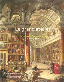 Grand atelier . Chemins de l'art en Europe . ( V° - XVIII ° siècle ) .