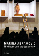 Marina Abramovic . The House with the Ocean View