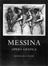 Francesco Messina - opera grafica . Disegni pastelli litografie dal 1930 al 1973